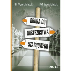 IM Marek Matlak, FM Jacek Matlak - "Droga do mistrzostwa szachowego cz. II" (K-3661/II)